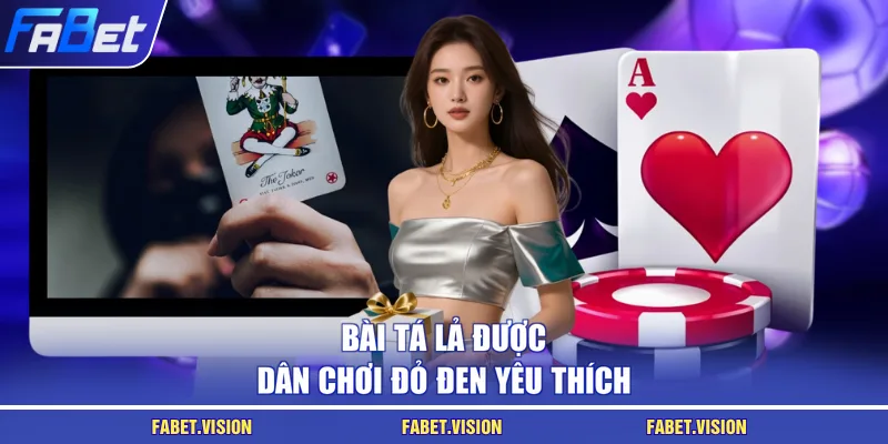 Bài Tá Lả được dân chơi đỏ đen yêu thích