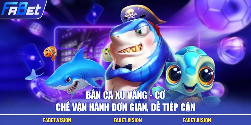 Bắn cá xu vàng