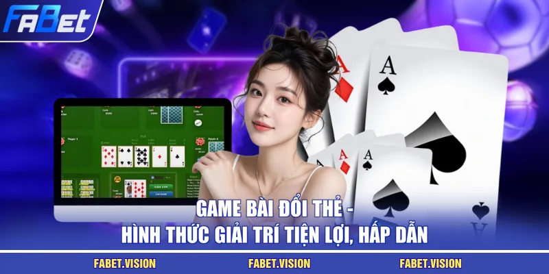 game bài đổi thẻ