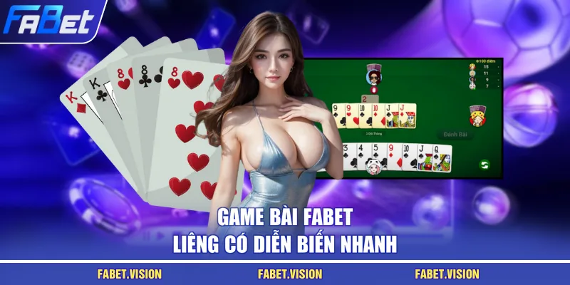 Game bài FABET Liêng có diễn biến nhanh