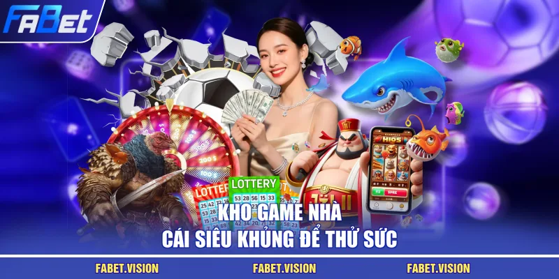 Kho game nhà cái siêu khủng để thử sức