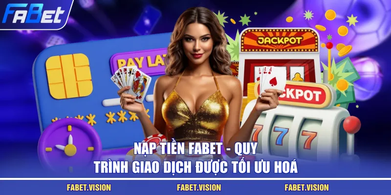 Nạp tiền FABET