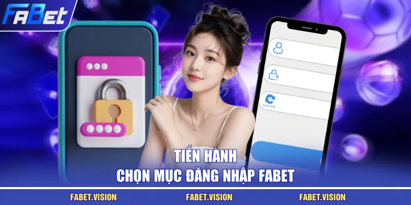 Tiến hành chọn mục đăng nhập FABET