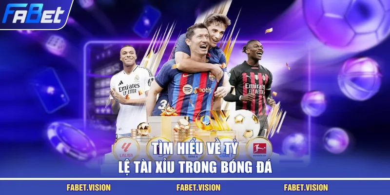 Tìm hiểu về tỷ lệ tài xỉu trong bóng đá