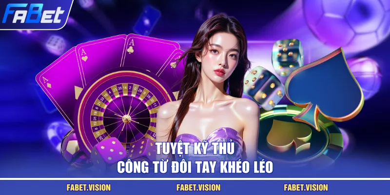 Tuyệt kỹ thủ công từ đôi tay khéo léo